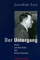 Book cover of Der Untergang: Hitler Und Das Ende Des Dritten Reiches