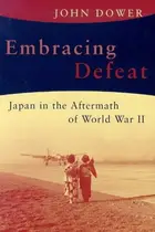 Book cover of Embracing Defeat: Japan in the Wake of World War II