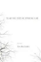 Book cover of You And Three Others Are Approaching A Lake