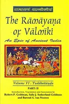 Book cover of The Ramayana of Valmiki : 6 Volumes in 7 Parts
