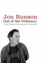 Book cover of Out of the Ordinary True Tales of Everyday Craziness