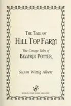 Book cover of The tale of Hill Top Farm : the cottage tales of Beatrix Potter