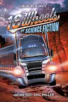 Book cover of 18 Wheels of Science Fiction