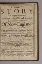 Book cover of A short story of the rise, reign, and ruin of the Antinomians, familists, and libertines that infected the churches of New-England