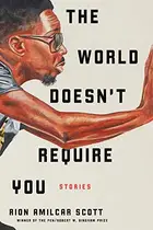 Book cover of The World Doesn't Require You: Stories