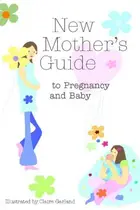 Book cover of New mother's guide to pregnancy and baby