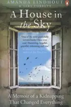 Book cover of A House In The Sky A Memoir Of A Kidnapping That Changed Everything