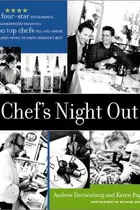 Book cover of Chef's night out : from four-star restaurants to neighborhood favorites : 100 top chefs tell you where (and how!) to enjoy America's best