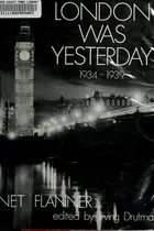Book cover of London was yesterday, 1934-1939