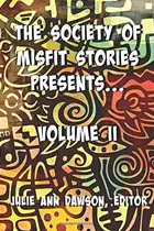 Book cover of The Society of Misfit Stories Presents...Volume II