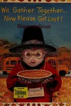 Book cover of We gather together ... now please get lost!