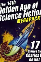 Book cover of The 14th Golden Age of Science Fiction MEGAPACK®: 17 Stories by Charles V. de Vet