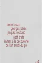 Book cover of Petit traité invitant à la découverte de l'art subtil du go