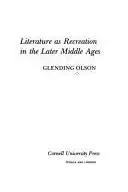 Book cover of Literature as recreation in the later Middle Ages