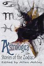 Book cover of Astrologica: Stories of the Zodiac