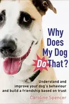 Book cover of Why Does My Dog Do That
