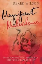 Book cover of Magnificent Malevolence Memoirs Of A Career In Hell