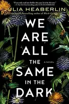 Book cover of We Are All the Same in the Dark