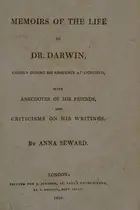 Book cover of Memoirs of the life of Dr. Darwin, chiefly during his residence in Lichfield, with anecdotes of his friends, and criticisms on his writings