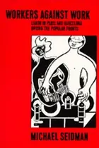 Book cover of Workers Against Work