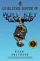 Book cover of 10 Klicks South of Whiskey