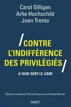 Book cover of Contre l'indifférence des privilégiés : A quoi sert le care