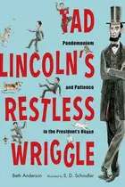 Book cover of Tad Lincoln's Restless Wriggle
