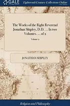 Book cover of The Works of the Right Reverend Jonathan Shipley, D.D. ... in Two Volumes. ... of 2; Volume 2