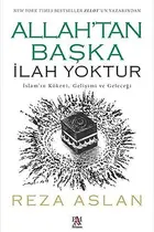 Book cover of Allah'tan Baska Ilah Yoktur;Islam'in Kökeni, Gelisimi ve Gelecegi