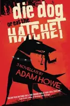 Book cover of Die Dog or Eat the Hatchet