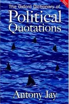 Book cover of OXFORD DICTIONARY OF POLITICAL QUOTATIONS; ED. BY ANTONY JAY