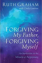 Book cover of Forgiving My Father, Forgiving Myself