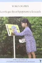 Book cover of La niña que iba en hipopótamo a la escuela