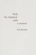 Book cover of Well, Mr. Mudrick Said