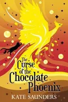Book cover of The Curse Of The Chocolate Phoenix