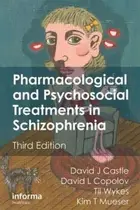 Book cover of Pharmacological and Psychosocial Treatments in Schizophrenia, Third Edition