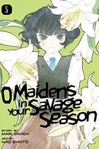 Book cover of O Maidens in Your Savage Season 5