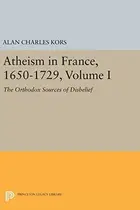 Book cover of Atheism in France, 1650-1729 Vol. !
