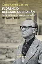 Book cover of Florencio Delgado Gurriarán. Poeta na terra, na guerra e no exilio. Antoloxía poética