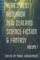 Book cover of Year's Best Aotearoa New Zealand Science Fiction and Fantasy