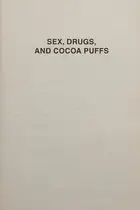 Book cover of Sex, Drugs, and Cocoa Puffs