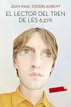 Book cover of El lector del tren de les 6.27 h