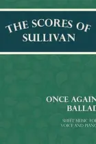 Book cover of The Scores of Sullivan - Once Again, Ballad - Sheet Music for Voice and Piano