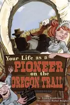 Book cover of Your life as a pioneer on the Oregon Trail