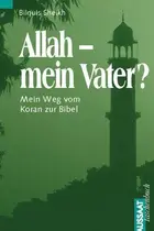 Book cover of Allah. Mein Vater? Mein Weg vom Koran zur Bibel