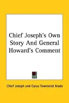 Book cover of Chief Joseph's Own Story and General Howard's Comment