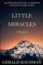 Book cover of LITTLE MIRACLES - A Memoir