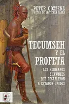 Book cover of Tecumseh y el Profeta. Los hermanos shawnee que desafiaron a Estados Unidos