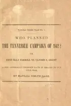 Book cover of Who planned the Tennessee campaign of 1862? or, Anna Ella Carroll vs. Ulysses S. Grant