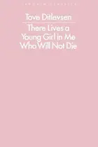 Book cover of There Lives a Young Girl in Me Who Will Not Die